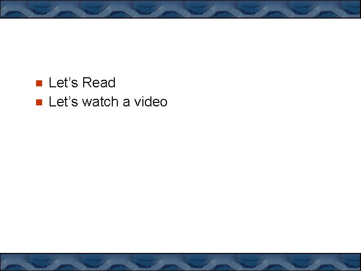  Let’s Read Let’s watch a video 