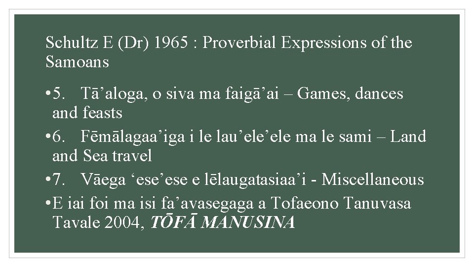 Schultz E (Dr) 1965 : Proverbial Expressions of the Samoans • 5. Tā’aloga, o