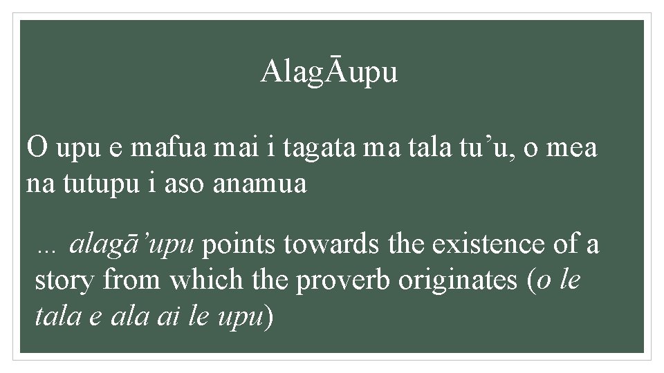 AlagĀupu O upu e mafua mai i tagata ma tala tu’u, o mea na