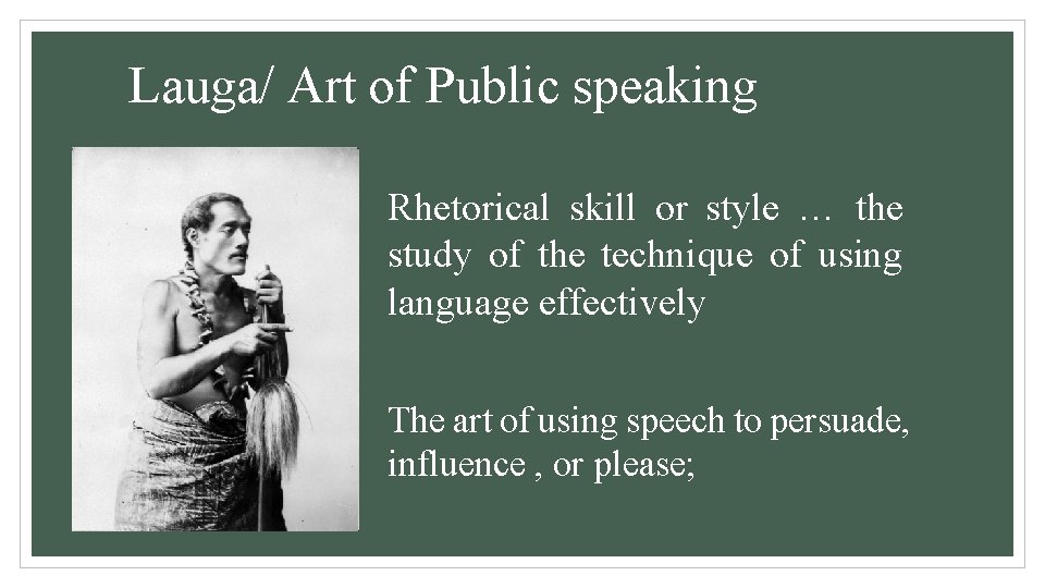 Lauga/ Art of Public speaking Rhetorical skill or style … the study of the