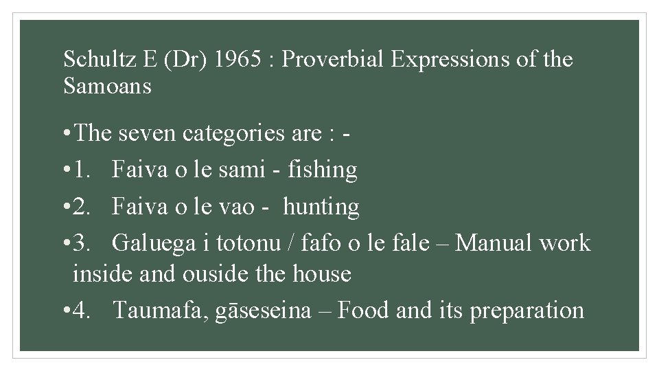 Schultz E (Dr) 1965 : Proverbial Expressions of the Samoans • The seven categories