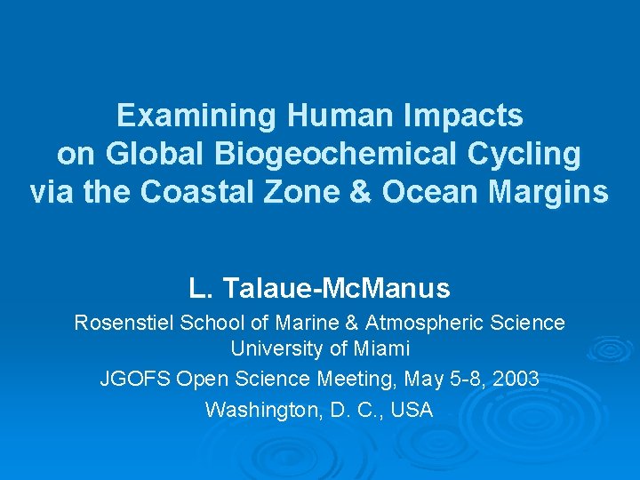 Examining Human Impacts on Global Biogeochemical Cycling via the Coastal Zone & Ocean Margins