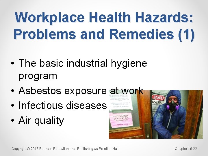 Workplace Health Hazards: Problems and Remedies (1) • The basic industrial hygiene program •
