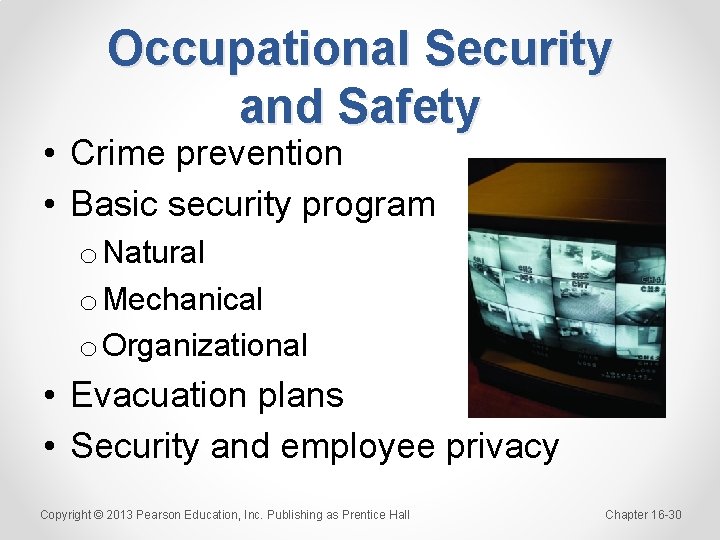 Occupational Security and Safety • Crime prevention • Basic security program o Natural o