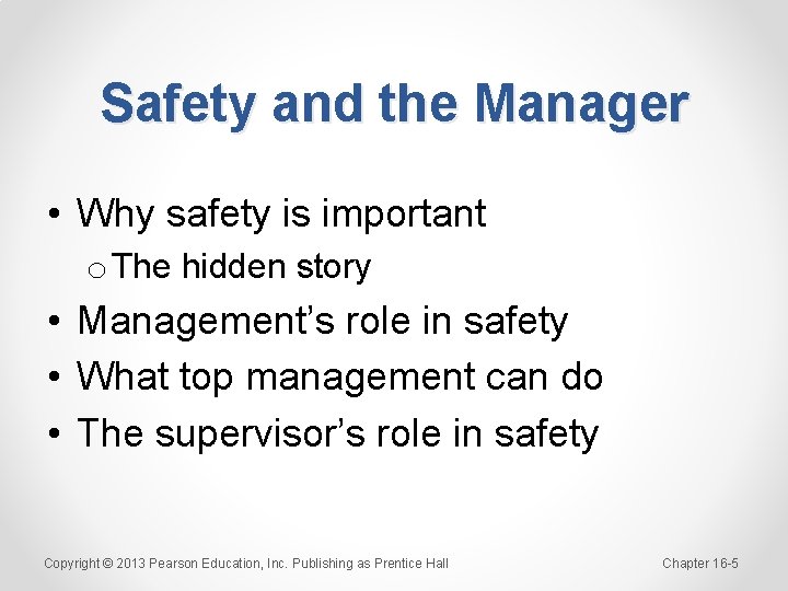 Safety and the Manager • Why safety is important o The hidden story •