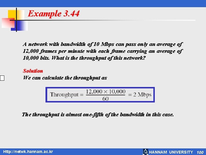 Example 3. 44 A network with bandwidth of 10 Mbps can pass only an