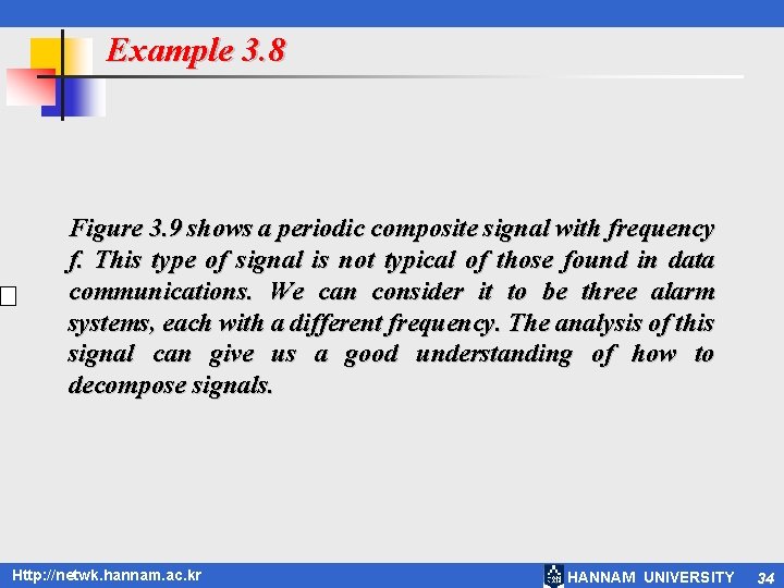 Example 3. 8 Figure 3. 9 shows a periodic composite signal with frequency f.