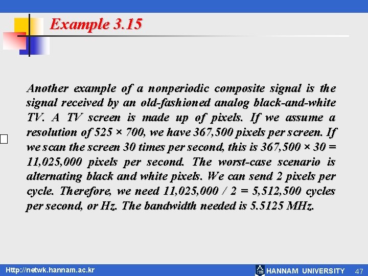 Example 3. 15 Another example of a nonperiodic composite signal is the signal received