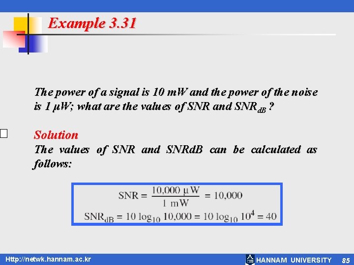 Example 3. 31 The power of a signal is 10 m. W and the