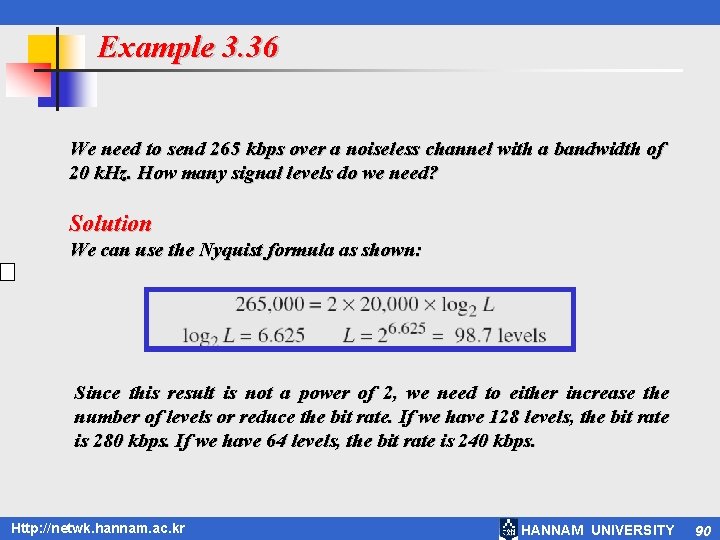 Example 3. 36 We need to send 265 kbps over a noiseless channel with