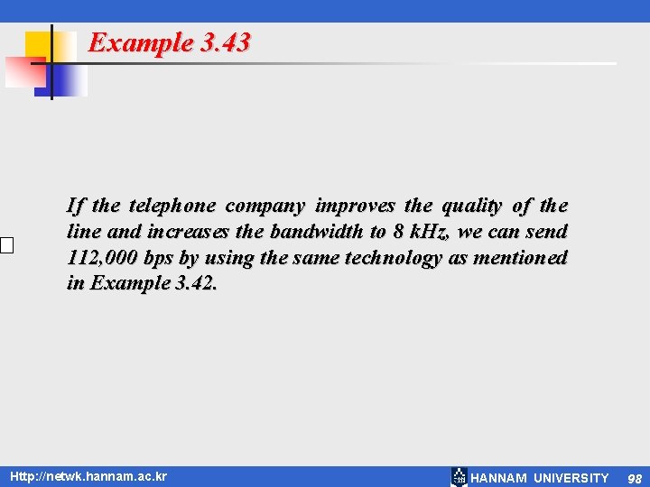 Example 3. 43 If the telephone company improves the quality of the line and