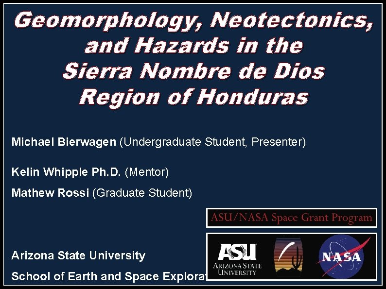 Geomorphology, Neotectonics, and Hazards in the Sierra Nombre de Dios Region of Honduras Michael