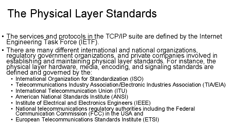 The Physical Layer Standards • The services and protocols in the TCP/IP suite are The Physical Layer Standards • The services and protocols in the TCP/IP suite are