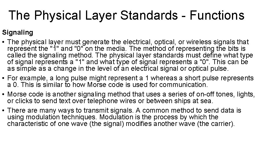 The Physical Layer Standards - Functions Signaling • The physical layer must generate the The Physical Layer Standards - Functions Signaling • The physical layer must generate the