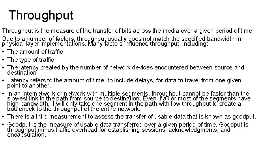 Throughput is the measure of the transfer of bits across the media over a Throughput is the measure of the transfer of bits across the media over a