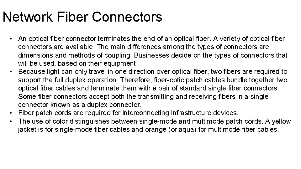 Network Fiber Connectors • An optical fiber connector terminates the end of an optical Network Fiber Connectors • An optical fiber connector terminates the end of an optical