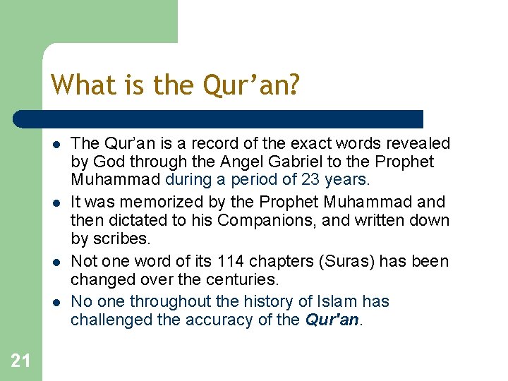 What is the Qur’an? l l 21 The Qur’an is a record of the