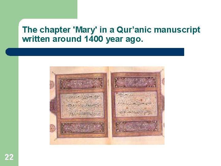 The chapter 'Mary' in a Qur’anic manuscript written around 1400 year ago. 22 