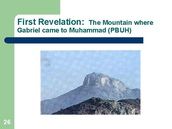 First Revelation: The Mountain where Gabriel came to Muhammad (PBUH) 26 