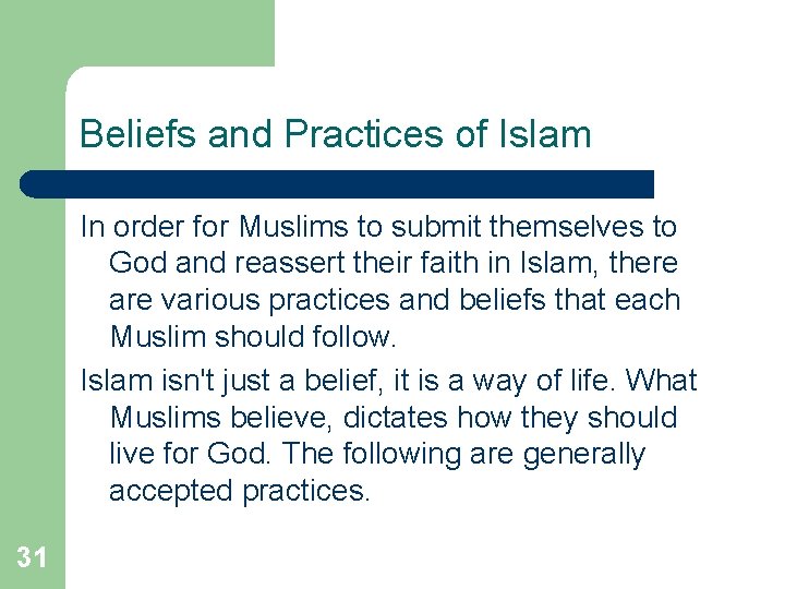 Beliefs and Practices of Islam In order for Muslims to submit themselves to God