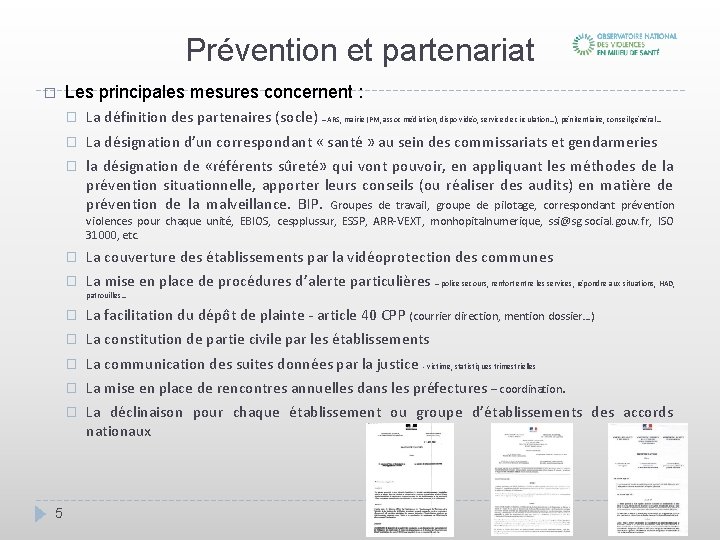 Prévention et partenariat � Les principales mesures concernent : � La définition des partenaires