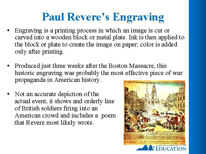 Paul Revere’s Engraving • Engraving is a printing process in which an image is