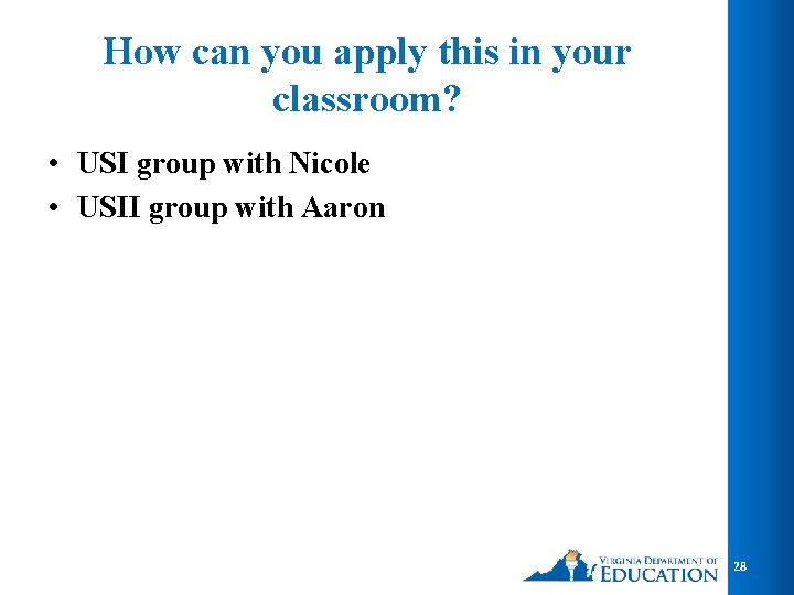 How can you apply this in your classroom? • USI group with Nicole •