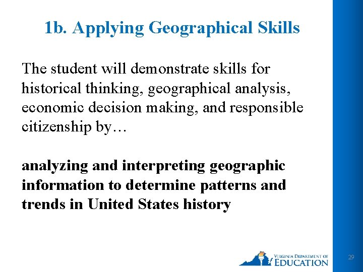 1 b. Applying Geographical Skills The student will demonstrate skills for historical thinking, geographical