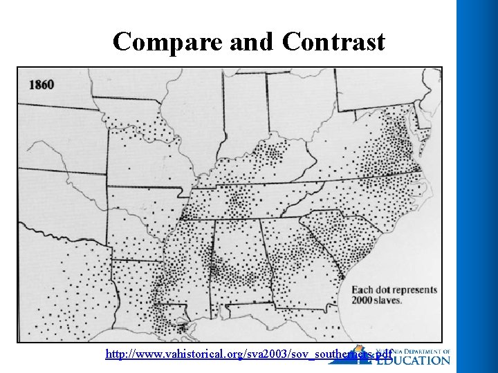 Compare and Contrast http: //www. vahistorical. org/sva 2003/sov_southerners. pdf 