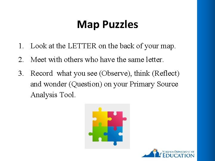 Map Puzzles 1. Look at the LETTER on the back of your map. 2.