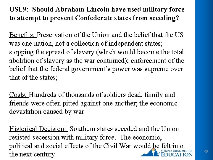 USI. 9: Should Abraham Lincoln have used military force to attempt to prevent Confederate