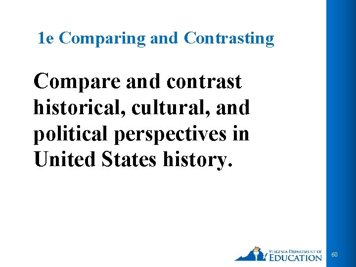 1 e Comparing and Contrasting Compare and contrast historical, cultural, and political perspectives in