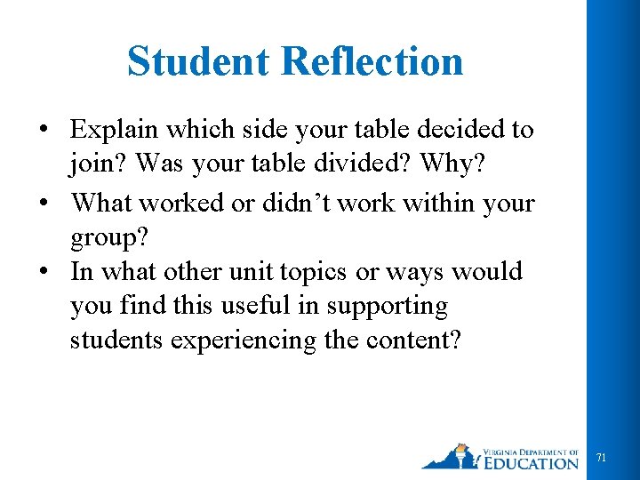 Student Reflection • Explain which side your table decided to join? Was your table