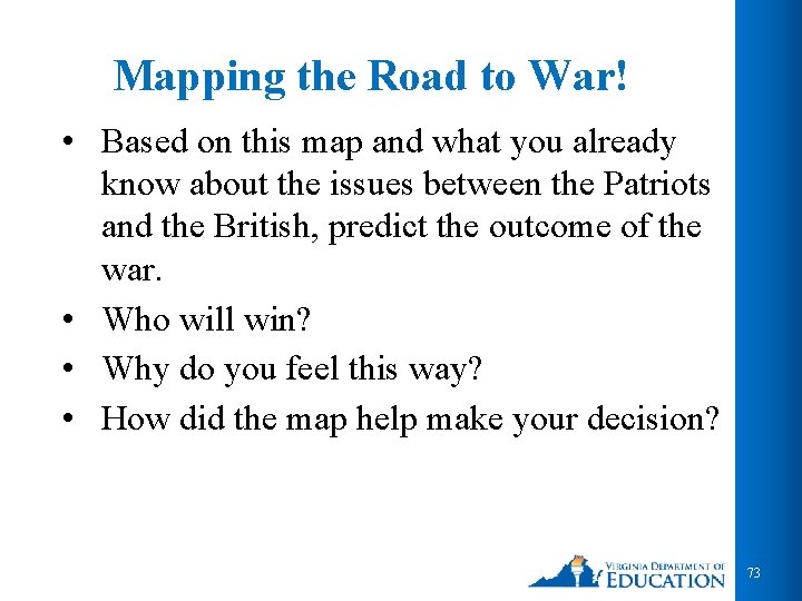 Mapping the Road to War! • Based on this map and what you already