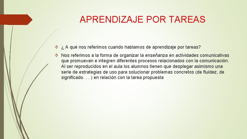 APRENDIZAJE POR TAREAS ¿ A qué nos referimos cuando hablamos de aprendizaje por tareas?