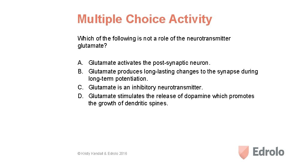 Multiple Choice Activity Which of the following is not a role of the neurotransmitter
