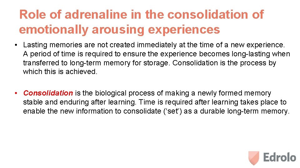 Role of adrenaline in the consolidation of emotionally arousing experiences • Lasting memories are