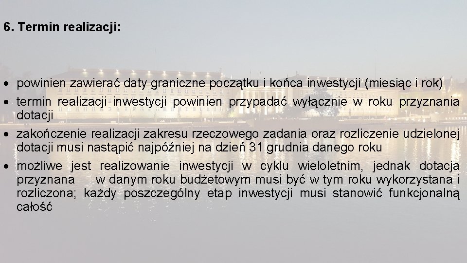 6. Termin realizacji: powinien zawierać daty graniczne początku i końca inwestycji (miesiąc i rok)