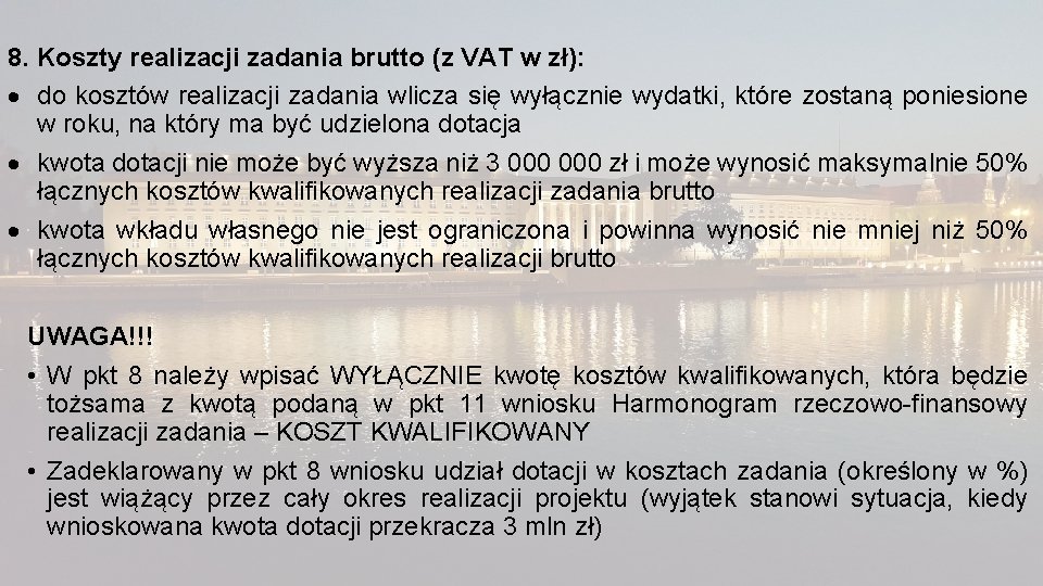 8. Koszty realizacji zadania brutto (z VAT w zł): do kosztów realizacji zadania wlicza