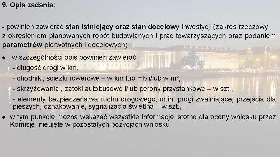 9. Opis zadania: - powinien zawierać stan istniejący oraz stan docelowy inwestycji (zakres rzeczowy,