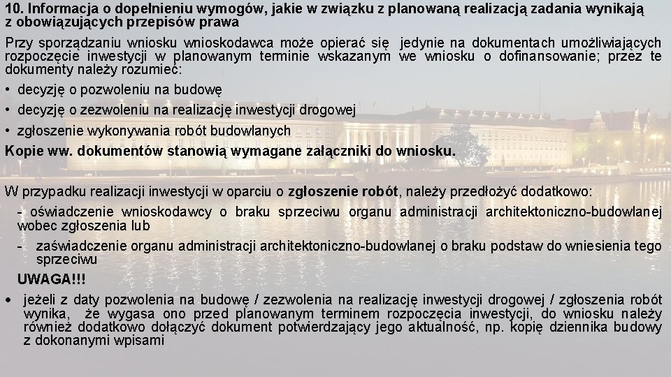 10. Informacja o dopełnieniu wymogów, jakie w związku z planowaną realizacją zadania wynikają z