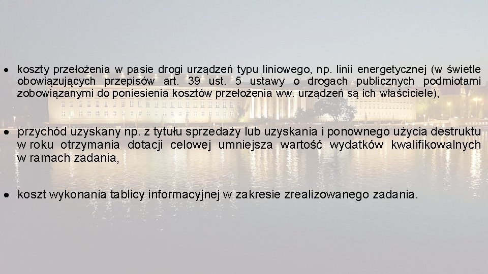  koszty przełożenia w pasie drogi urządzeń typu liniowego, np. linii energetycznej (w świetle