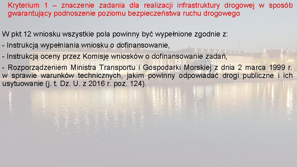 Kryterium 1 – znaczenie zadania dla realizacji infrastruktury drogowej w sposób gwarantujący podnoszenie poziomu