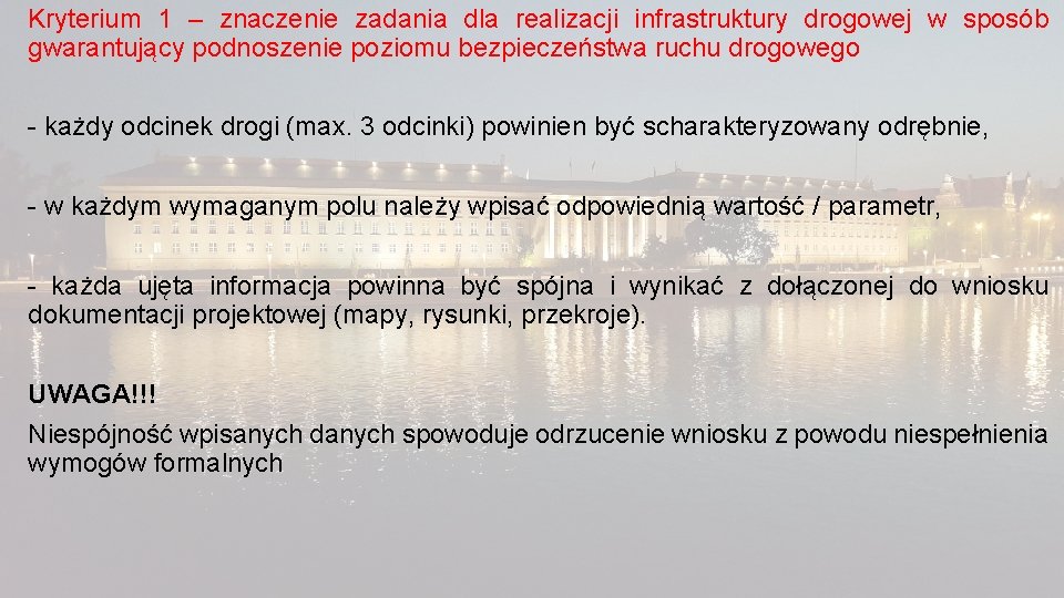 Kryterium 1 – znaczenie zadania dla realizacji infrastruktury drogowej w sposób gwarantujący podnoszenie poziomu