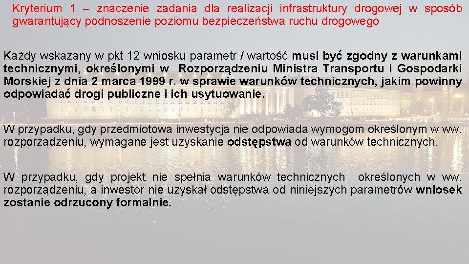 Kryterium 1 – znaczenie zadania dla realizacji infrastruktury drogowej w sposób gwarantujący podnoszenie poziomu