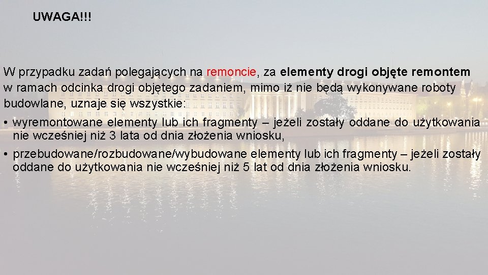 UWAGA!!! W przypadku zadań polegających na remoncie, za elementy drogi objęte remontem w ramach