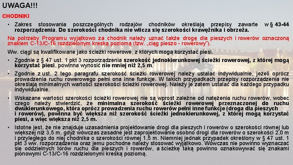 UWAGA!!! CHODNIKI • Zakres stosowania poszczególnych rodzajów chodników określają przepisy zawarte w § 43