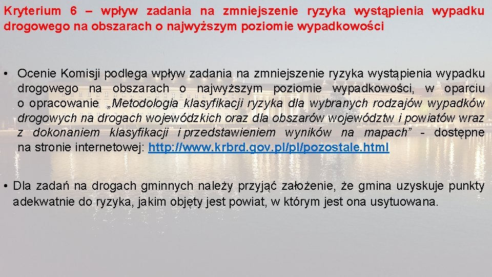 Kryterium 6 – wpływ zadania na zmniejszenie ryzyka wystąpienia wypadku drogowego na obszarach o