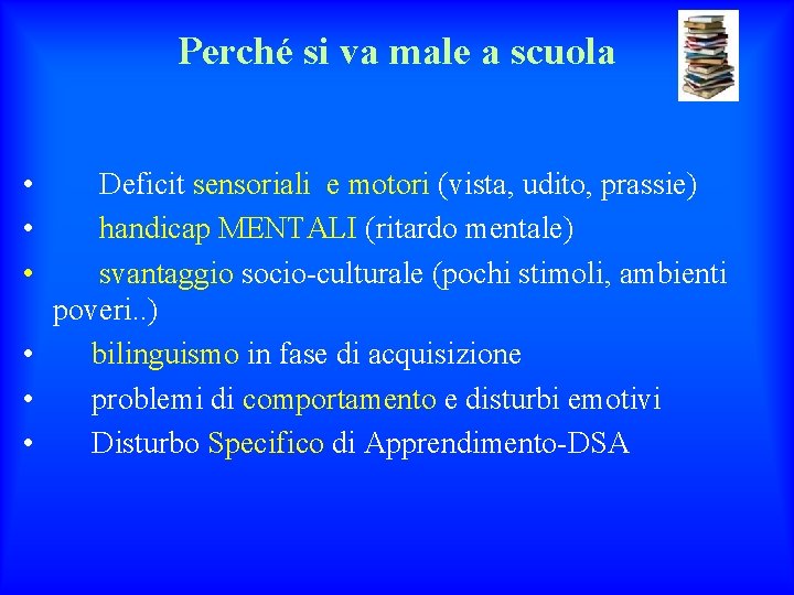 Perché si va male a scuola • Deficit sensoriali e motori (vista, udito, prassie)