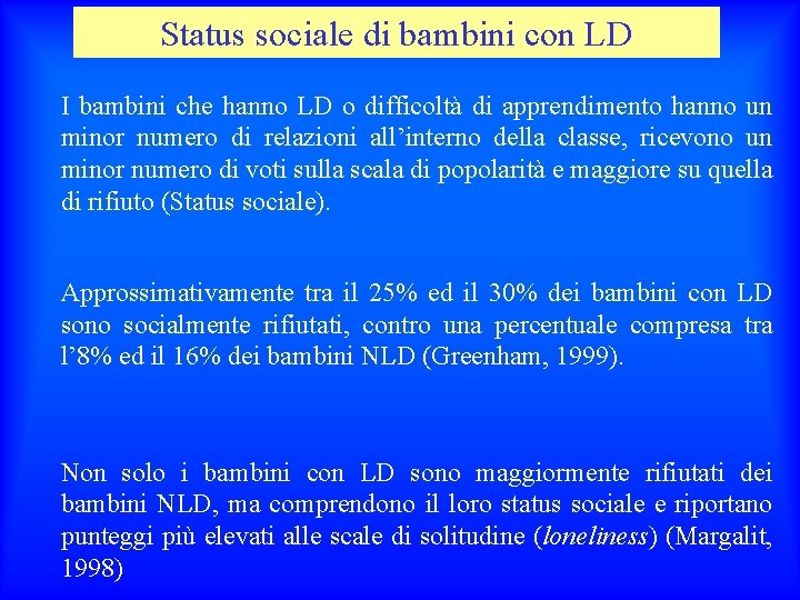 Status sociale di bambini con LD I bambini che hanno LD o difficoltà di